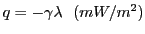 $q = -\gamma \lambda ~~(mW/m^2)$