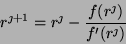 \begin{displaymath}
r^{\jmath+1} = r^\jmath-\frac{f(r^\jmath)}{f^\prime(r^\jmath)}
\end{displaymath}