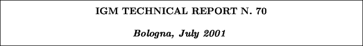 \begin{boxedminipage}[h]{\linewidth}
\centering \vspace{02.00mm} \large {\textb...
...ge {\textit{\textbf{Bologna, July 2001}}}
\vspace{02.00mm}
\end{boxedminipage}