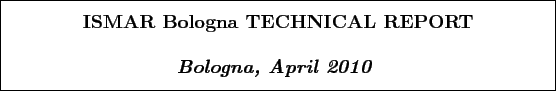 \begin{boxedminipage}[h]{\linewidth}
\centering
\vspace{02.00mm} \large {\text...
...e {\textit{\textbf{Bologna, April 2010}}}
\vspace{02.00mm}
\end{boxedminipage}