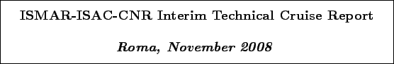 \begin{boxedminipage}[h]{\linewidth}
\centering
\vspace{02.00mm} \large {\text...
...e {\textit{\textbf{Roma, November 2008}}}
\vspace{02.00mm}
\end{boxedminipage}