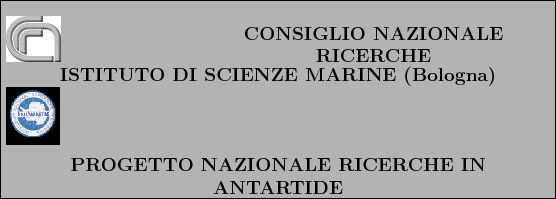 \begin{boxedminipage}[t]{\linewidth}
\vspace{0.25cm}
\begin{minipage}[b]{0.10\...
...OGETTO NAZIONALE RICERCHE IN ANTARTIDE \\ \end{minipage}\par
\end{boxedminipage}