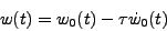 \begin{displaymath}
w(t) = w_0 (t) - \tau \dot{w}_0 (t)
\end{displaymath}