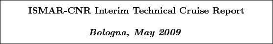 \begin{boxedminipage}[h]{\linewidth}
\centering
\vspace{02.00mm} \large {\text...
...rge {\textit{\textbf{Bologna, May 2009}}}
\vspace{02.00mm}
\end{boxedminipage}