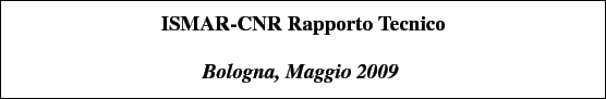 \begin{boxedminipage}[h]{\linewidth}
\centering
\vspace{02.00mm} \large {\text...
... {\textit{\textbf{Bologna, Maggio 2009}}}
\vspace{02.00mm}
\end{boxedminipage}