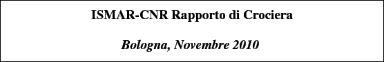 \begin{boxedminipage}[h]{\linewidth}
\centering
\vspace{02.00mm} \large {\text...
...\textit{\textbf{Bologna, Novembre 2010}}}
\vspace{02.00mm}
\end{boxedminipage}