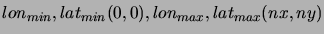 $lon_{min}, lat_{min}(0,0), lon_{max}, lat_{max}(nx,ny)$